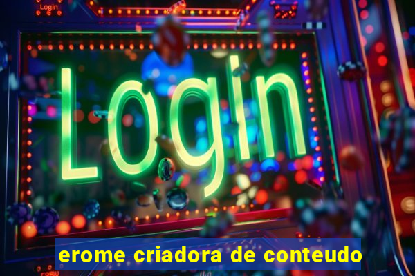 erome criadora de conteudo